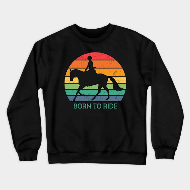 Born To Ride Crewneck Sweatshirt by Town Square Shop